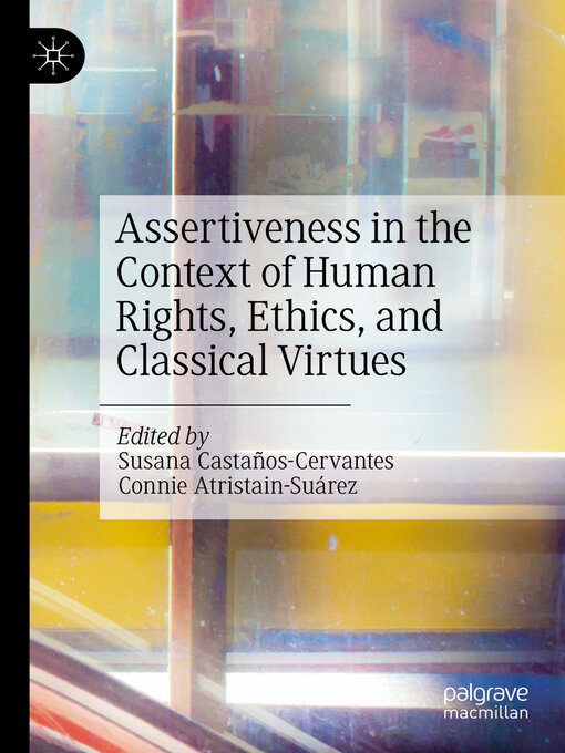 Title details for Assertiveness in the Context of Human Rights, Ethics, and Classical Virtues by Susana Castaños-Cervantes - Available